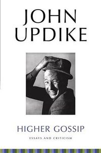 Cover image for Higher Gossip: Essays and Criticism