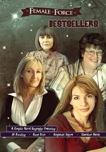 Female Force: Bestsellers: JK Rowling, Stephenie Meyer, Anne Rice, and Charlaine Harris
