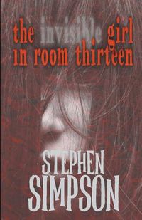 Cover image for The Invisible Girl in Room Thirteen