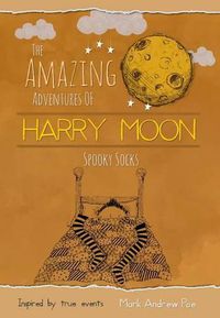 Cover image for The Amazing Adventures of Harry Moon Spooky Socks