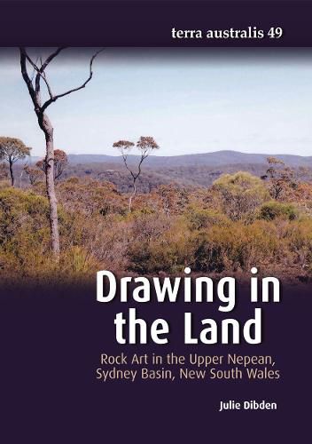 Cover image for Drawing in the Land: Rock Art in the Upper Nepean, Sydney Basin, New South Wales