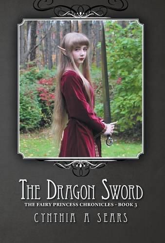 The Dragon Sword: The Fairy Princess Chronicles - Book 3