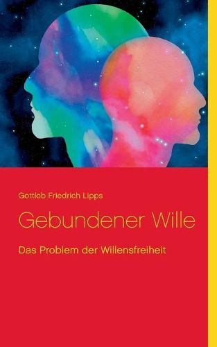 Cover image for Gebundener Wille: Das Problem der Willensfreiheit