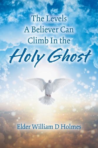 Cover image for The Levels A Believer Can Climb In the Holy Ghost