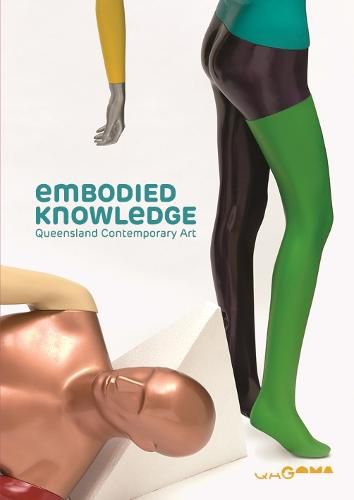 Cover image for Embodied Knowledge: Queensland Contemporary Art