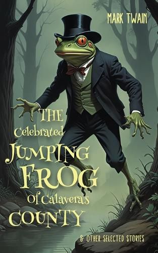 Cover image for The Celebrated Jumping Frog Of Calaveras County & Other Selected Stories (Edition1st)