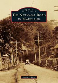 Cover image for The National Road in Maryland