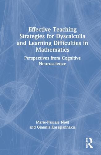 Effective Teaching Strategies for Dyscalculia and Learning Difficulties in Mathematics: Perspectives from Cognitive Neuroscience