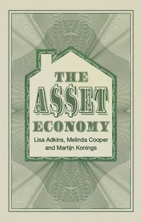 Cover image for The Asset Economy, Property Ownership and the New Logic of Inequality