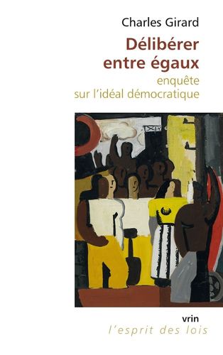 Cover image for Deliberer Entre Egaux: Enquete Sur l'Ideal Democratique