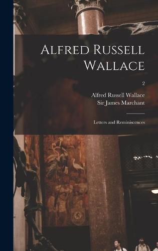 Alfred Russell Wallace [microform]: Letters and Reminiscences; 2