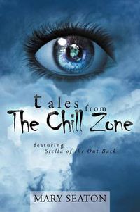 Cover image for Tales from the Chill Zone: Featuring Stella of the Out Back