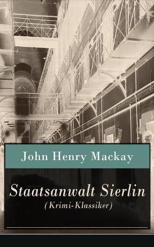 Staatsanwalt Sierlin (Krimi-Klassiker): Kriminalroman: Die Geschichte einer Rache