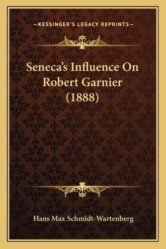 Seneca's Influence on Robert Garnier (1888)