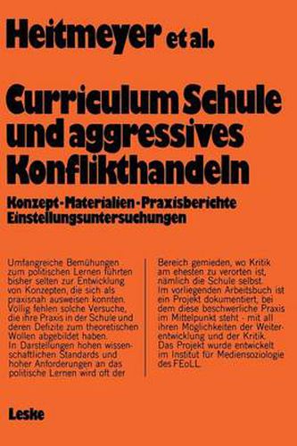 Curriculum  Schule Und Aggressives Konflikthandeln: Konzept -- Materialien -- Praxisberichte Einstellungsuntersuchungen