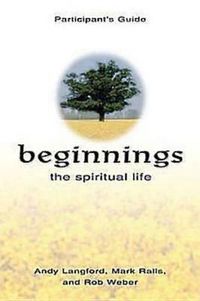 Cover image for Beginnings: The Spiritual Life Participant's Guide