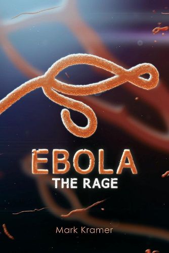 Ebola: The Rage