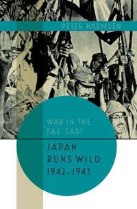 Cover image for Japan Runs Wild, 1942-1943