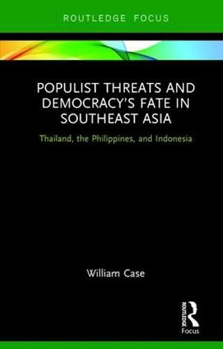 Cover image for Populist Threats and Democracy's Fate in Southeast Asia: Thailand, the Philippines, and Indonesia