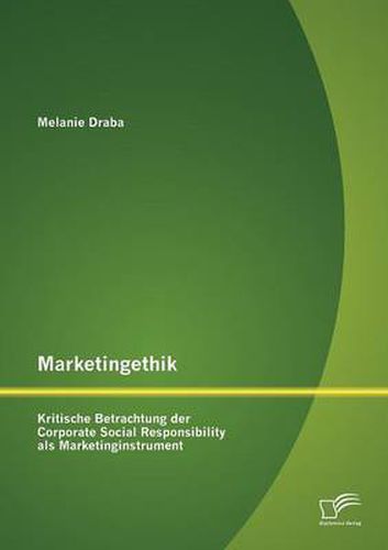 Cover image for Marketingethik: Kritische Betrachtung der Corporate Social Responsibility als Marketinginstrument