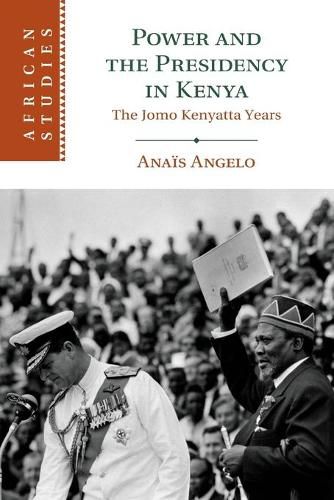 Cover image for Power and the Presidency in Kenya: The Jomo Kenyatta Years