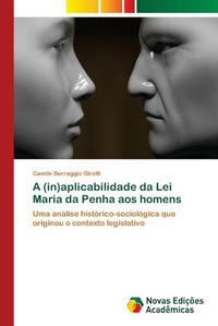 Cover image for A (in)aplicabilidade da Lei Maria da Penha aos homens
