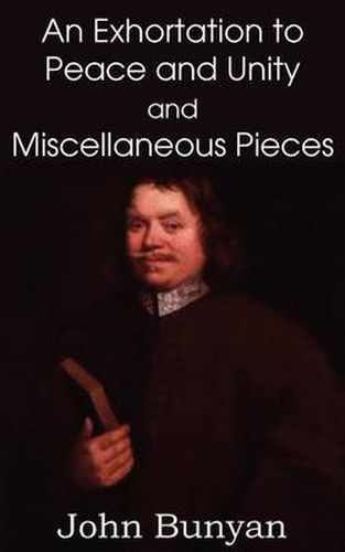 Cover image for John Bunyan's an Exhortation to Peace and Unity and Miscellaneous Pieces