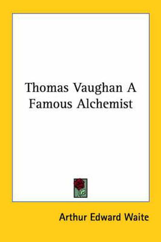 Cover image for Thomas Vaughan a Famous Alchemist