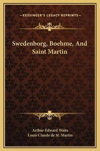 Cover image for Swedenborg, Boehme, and Saint Martin