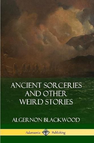 Cover image for Ancient Sorceries and Other Weird Stories