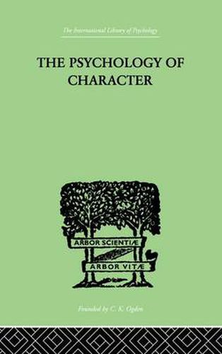 Cover image for The Psychology Of Character: WITH A SURVEY OF PERSONALITY IN GENERAL