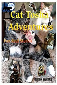 Cover image for Cat Tosha Adventures: Fun Real Stories