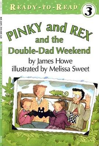 Pinky and Rex and the Double-Dad Weekend: Ready-To-Read Level 3