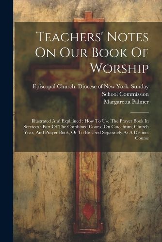 Cover image for Teachers' Notes On Our Book Of Worship