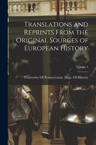 Cover image for Translations and Reprints From the Original Sources of European History; Volume 4