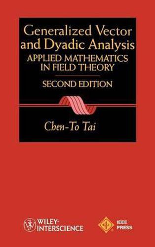 Cover image for Generalized Vector and Dyadic Analysis: Applied Mathematics in Field Theory
