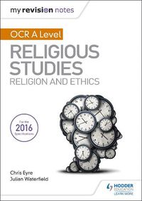 Cover image for My Revision Notes OCR A Level Religious Studies: Religion and Ethics