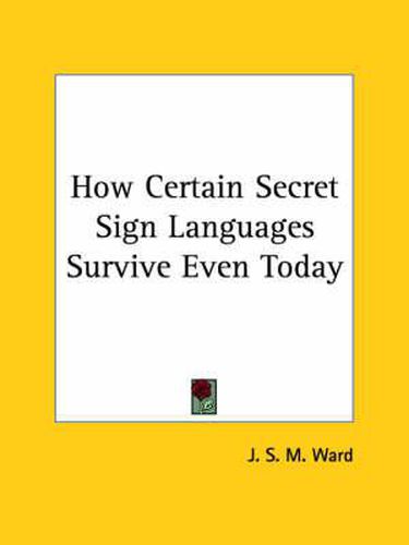 How Certain Secret Sign Languages Survive Even Today