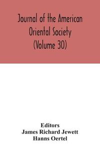 Cover image for Journal of the American Oriental Society (Volume 30)