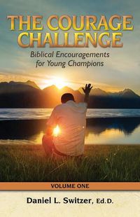 Cover image for Courage Challenge: Biblical Encouragements for Young Champions