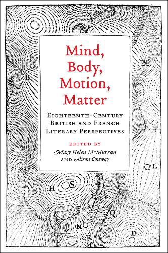 Cover image for Mind, Body, Motion, Matter: Eighteenth-Century British and French Literary Perspectives