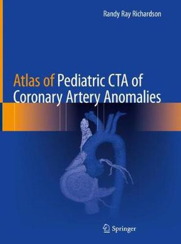 Cover image for Atlas of Pediatric CTA of Coronary Artery Anomalies