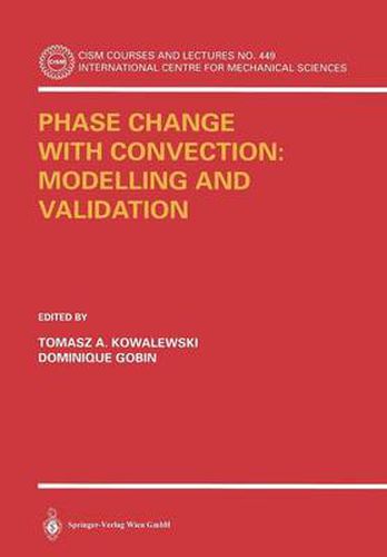 Phase Change with Convection: Modelling and Validation