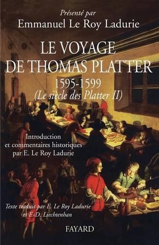 Cover image for Le voyage de Thomas Platter 1595 - 1599