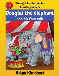 Cover image for Douglas the elephant and his free will