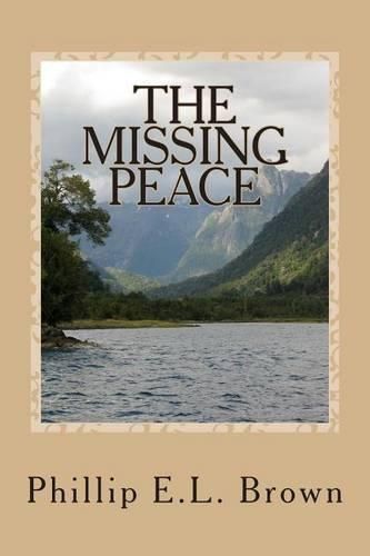 Cover image for The Missing Peace: A Man's Struggle to Find Happiness