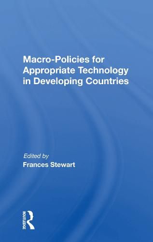 Cover image for Macro Policies For Appropriate Technology In Developing Countries