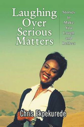 Cover image for Laughing Over Serious Matters: Stories to Make You Laugh and Reflect