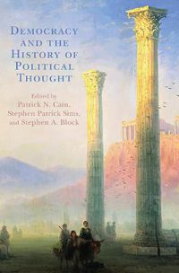 Cover image for Democracy and the History of Political Thought