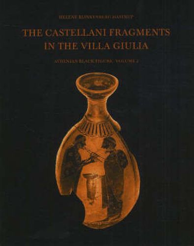 Cover image for Castellani Fragments in the Villa Giulia, Volume 2: Athenian Black Figure